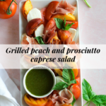 Grilled peach and prosciutto caprese salad